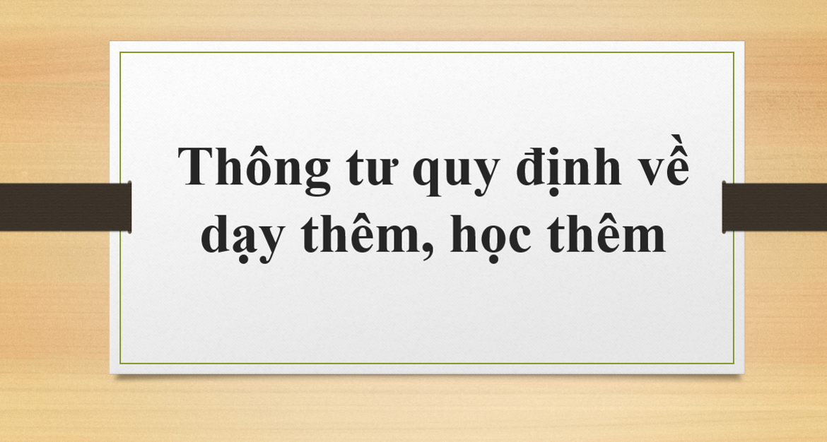 Thông tư quy định về dạy thêm, học thêm